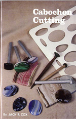CLICK HERE to learn more about 
	Cabochon Cutting, Cox