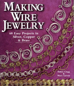 CLICK HERE to learn more about 
	Making Wire Jewelry- 60 projects