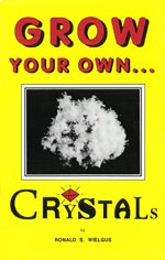 CLICK HERE to learn more about 
	Grow Your Own Crystals, Wielgus