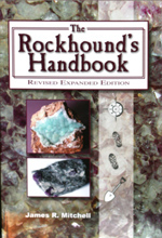 CLICK HERE to learn more about 
	The Rockhounds Handbook, Mitchell