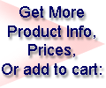 get more info & prices, or add to cart: